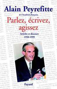 PARLEZ, ECRIVEZ, AGISSEZ - ARTICLES ET DISCOURS (1950-1999)