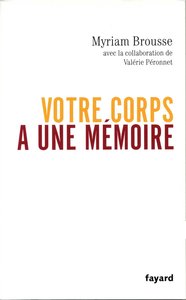 VOTRE CORPS A UNE MEMOIRE