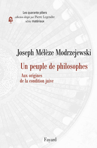UN PEUPLE DE PHILOSOPHES - AUX ORIGINES DE LA CONDITION JUIVE