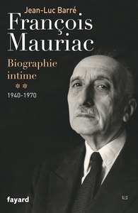 FRANCOIS MAURIAC - BIOGRAPHIE INTIME, 1940-1970