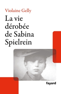 LA VIE DEROBEE DE SABINA SPIELREIN