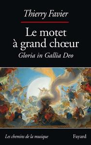 LE MOTET A GRAND CHOEUR