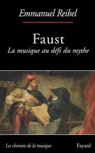 FAUST - LA MUSIQUE AU DEFI DU MYTHE