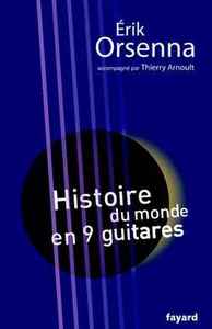 HISTOIRE DU MONDE EN 9 GUITARES