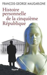 HISTOIRE PERSONNELLE DE LA VE REPUBLIQUE