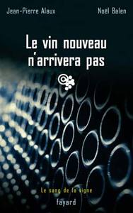 LE VIN NOUVEAU N'ARRIVERA PAS - LE SANG DE LA VIGNE, TOME 11