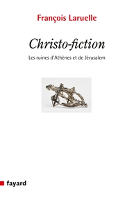 CHRISTO-FICTION - LES RUINES D'ATHENES ET DE JERUSALEM