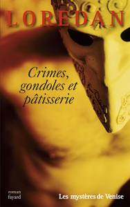 CRIMES, GONDOLES ET PATISSERIE