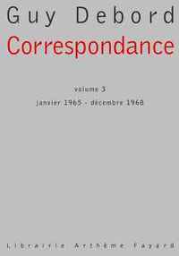 CORRESPONDANCE, VOLUME 3 - JANVIER 1965 - DECEMBRE 1968