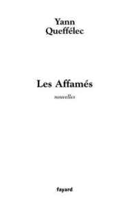 LES AFFAMES - NOUVELLES