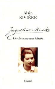 JACQUELINE RIVIERE - UNE INCONNUE SANS HISTOIRE