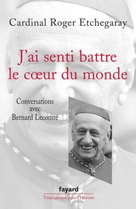 J'AI SENTI BATTRE LE COEUR DU MONDE - CONVERSATIONS AVEC BERNARD LECOMTE