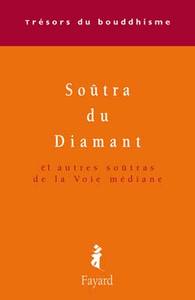 LE SOUTRA DU DIAMANT - ET AUTRES SOUTRAS DE LA VOIE MEDIANE