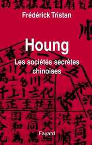 HOUNG - LES SOCIETES SECRETES CHINOISES