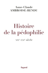 HISTOIRE DE LA PEDOPHILIE - XIXE-XXIE SIECLES