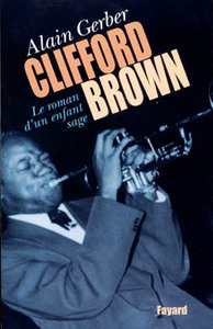 CLIFFORD BROWN - LE ROMAN D'UN ENFANT SAGE