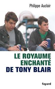 LE ROYAUME ENCHANTE DE TONY BLAIR