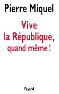 VIVE LA REPUBLIQUE, QUAND MEME