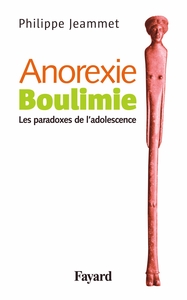 ANOREXIE. BOULIMIE - LES PARADOXES DE L'ADOLESCENCE