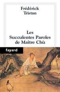 LES SUCCULENTES PAROLES DE MAITRE CHU