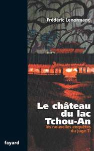 LE CHATEAU DU LAC TCHOU-AN - LES NOUVELLES ENQUETES DU JUGE TI