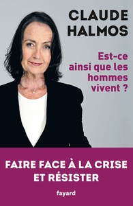 EST CE AINSI QUE LES HOMMES VIVENT ? - FAIRE FACE A LA CRISE ET RESISTER