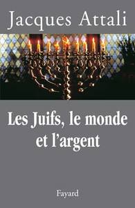 LES JUIFS, LE MONDE ET L'ARGENT - HISTOIRE ECONOMIQUE DU PEUPLE JUIF