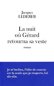 LA NUIT OU GERARD RETOURNA SA VESTE