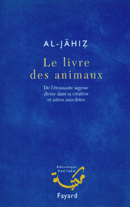 LE LIVRE DES ANIMAUX - DE L'ETONNANTE SAGESSE DIVINE DANS SA CREATION ET AUTRES ANECDOTES