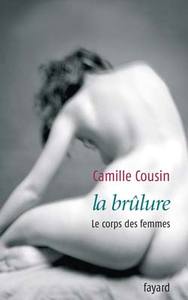 LA BRULURE - LE CORPS DES FEMMES