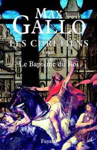 LES CHRETIENS, TOME 2 - LE BAPTEME DU ROI