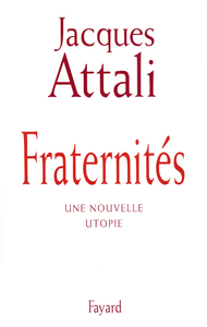 FRATERNITES - UNE NOUVELLE UTOPIE