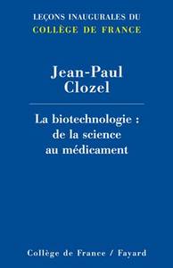 LA BIOTECHNOLOGIE : DE LA SCIENCE AU MEDICAMENT