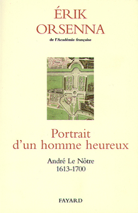 PORTRAIT D'UN HOMME HEUREUX - ANDRE LE NOTRE 1913-1700