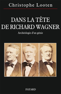 DANS LA TETE DE RICHARD WAGNER