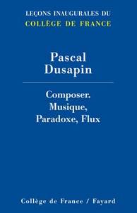 COMPOSER. MUSIQUE, PARADOXES, FLUX