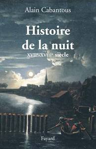 HISTOIRE DE LA NUIT - EUROPE OCCIDENTALE. XVIIE-XVIIIE SIECLE