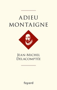 Adieu Montaigne