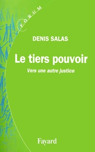 LE TIERS POUVOIR - VERS UNE AUTRE JUSTICE