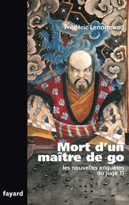 MORT D'UN MAITRE DE GO - LES NOUVELLES ENQUETES DU JUGE TI