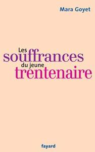 LES SOUFFRANCES DU JEUNE TRENTENAIRE