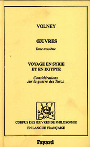 OEUVRES (1787-1799) - VOYAGE EN SYRIE ET EN EGYPTE - CONSIDERATIONS SUR LA GUERRE DES TURCS
