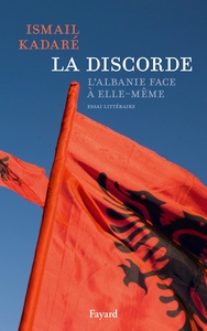 LA DISCORDE - L'ALBANIE FACE A ELLE-MEME