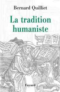 LA TRADITION HUMANISTE - VIIIE SIECLE AV. J.-C. -  XXE SIECLE APR. J.-C.