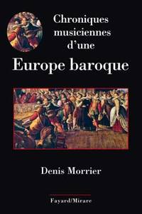 CHRONIQUES MUSICIENNES D'UNE EUROPE BAROQUE