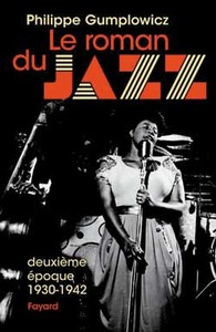LE ROMAN DU JAZZ - DEUXIEME EPOQUE 1930-1942
