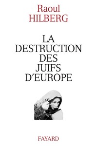 LA DESTRUCTION DES JUIFS D'EUROPE