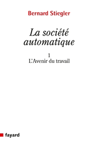 LA SOCIETE AUTOMATIQUE - 1. L'AVENIR DU TRAVAIL