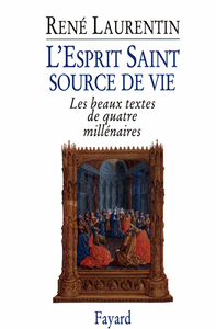 L'ESPRIT SAINT, SOURCE DE VIE - LES BEAUX TEXTES DE QUATRE MILLENAIRES