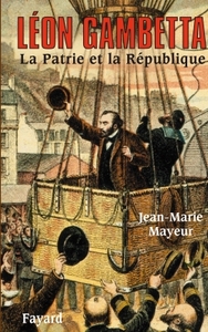 LEON GAMBETTA. LA PATRIE ET LA REPUBLIQUE
